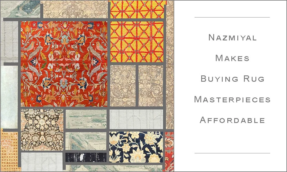 Nazmiyal Makes Buying Rug Masterpieces Affordable